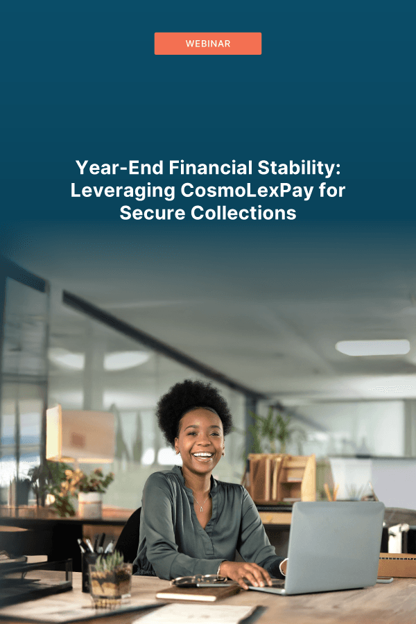 Year-End Financial Stability: Leveraging CosmoLexPay for Secure Collections